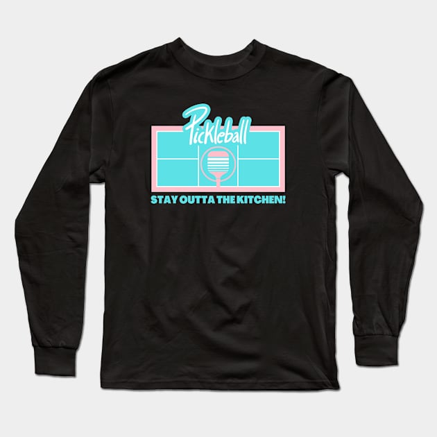 Pickleball - Stay Out of the Kitchen Long Sleeve T-Shirt by coldwater_creative